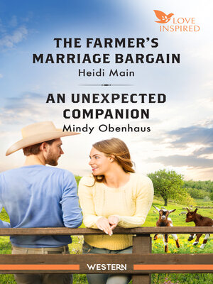 cover image of The Farmer's Marriage Bargain/An Unexpected Companion